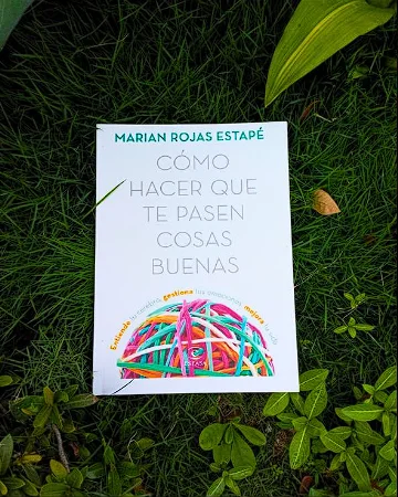 Cómo hacer que te pasen cosas buenas – Marian Rojas Estapé